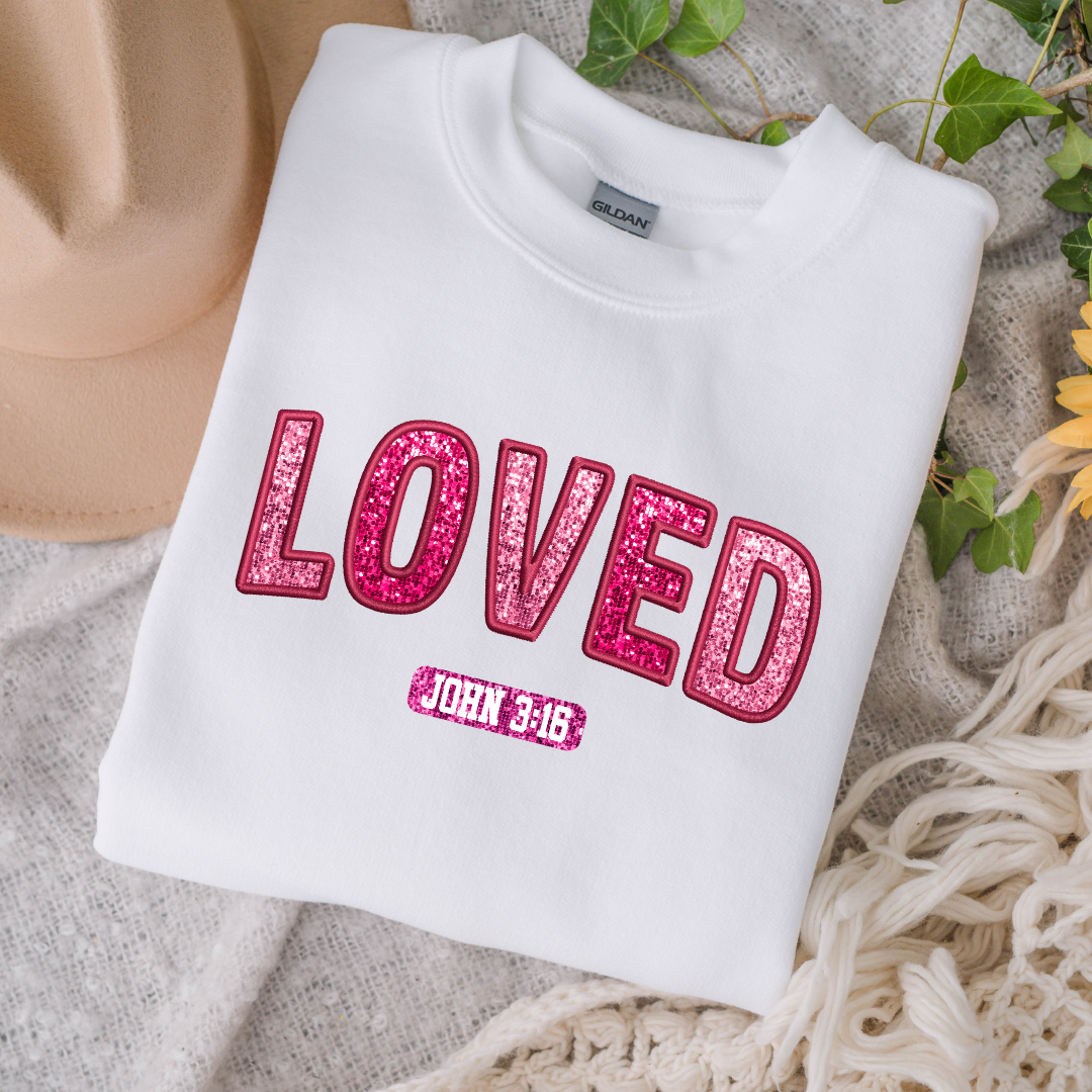 Loved - John 3:16 - Valentine Inspired Christian Sweatshirt
