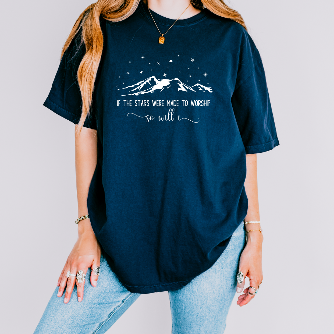 If The Stars Were Made to Worship So Will I Tee