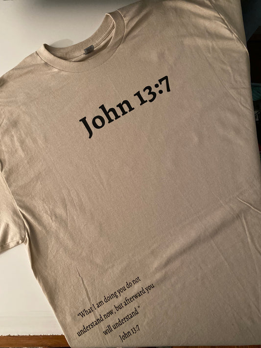 John 13:7 - "Maybe your Path... Higher" T-Shirt